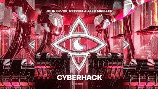 John Blvck, Retrika & Alex Mueller - Cyberhack (Extended Mix)