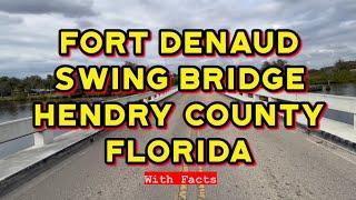 Fort Denaud FL WITH FACTS!(Swing Bridge) #labelle #please #subscribe  #2023