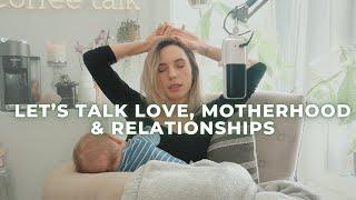 Intimacy, Love, Motherhood & Trusting Yourself | Honest Q&A