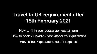 Travel to UK requirement after 15/02/2021. #Passengerlocatorform  #BookingCovid-19testkits #UKTravel