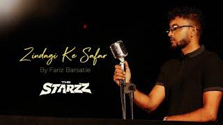 ZINDAGI KE SAFAR MEIN | FARIZ BARSATIE | THE STARZZ