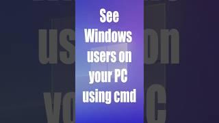  CMD Trick: See Windows users on your PC using cmd. #cmd #cmdtricks #computer