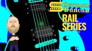 Checking Out The Seymour Duncan Rail Series