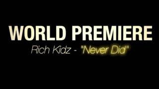 Rich Kidz - Never Did