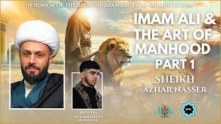 Night 1 - Imam Ali & The Art of Manhood - Sheikh Azhar Nasser | The Birth of Imam Ali (AS)