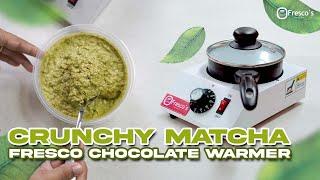 Crunchy Matcha making with Fresco Chocolate Warmer