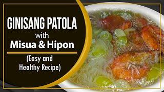 GINISANG PATOLA WITH MISUA & HIPON | Easy and Healthy Recipe