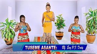 TUSEME ASANTE [ OFFICIAL MV] | DADY PRODUCTIONS