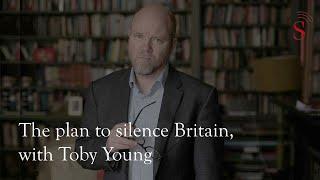 The plan to silence Britain, with Toby Young