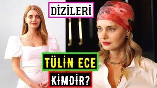 TÜLİN ECE KİMDİR? Dizileri