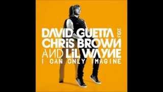 David Guetta - I Can Only Imagine ft. Chris Brown, Lil Wayne (lyrcis)