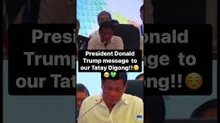 President Donald Trump messgae to Tatay Digong #prrd