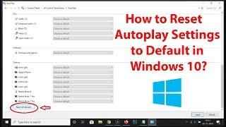 How to Reset Autoplay Settings to Default in Windows 10?