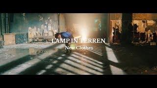 LAMP IN TERREN「New Clothes」Music Video