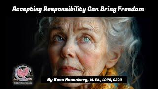 Accepting Responsibility Can Bring Freedom. But Never Accept Abuse!