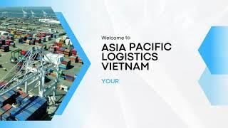 Asia Pacific Logistics Vietnam   Leading Expert in International Logistics