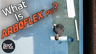 Liquid Roofing - What Is Arboflex PU?