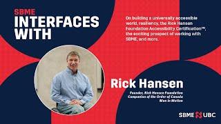 SBME Interfaces with Rick Hansen