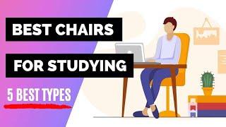 Best Types of Chairs for Studying (According to Ergonomists)