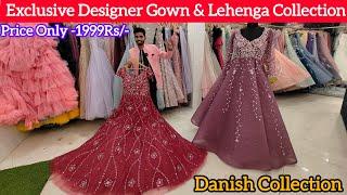 Designer Gown & Crop-Top Lehenga Collection In Danish Collection | Party Wear Dress Shop In Delhi