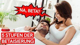 HILFE! 7 jährige Beziehung FÄHRT AN DIE WAND? (5 Stufen der Betaisierung)