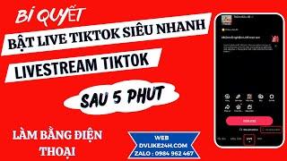 Hướng Dẫn Bật Live TikTok | Cách Bật Live TikTok Mới Nhất