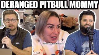 Deranged Pitbull Mommy - EP205