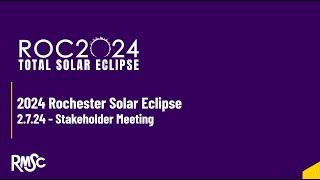 Rochester Eclipse Stakeholder Meeting - 02/07/24