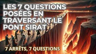 LES 7 QUESTIONS POSÉES EN TRAVERSANT LE PONT SIRAT - ! 7 ARRÊTS, 7 QUESTIONS