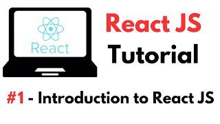 React Tutorial: #1 - Introduction to React JS