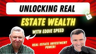 Unlocking Real Estate Wealth with Eddie Speed (The Real Estate Investing Club #534)