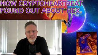 HOW DID #CRYPTOHEARTBEAT FIRST HEAR ABOUT #HEX??