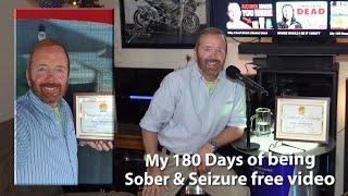 My 180 Days of being Sober & Seizure free w/Paul Henderson