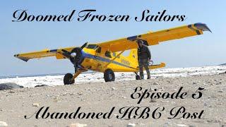 5. In Search of Franklin - Sad Ending for this Hudson's Bay Company Fur Trading Post - Episode 5