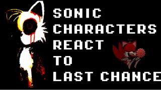 Sonic Characters react to Last Chance