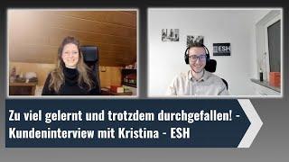 Zu viel gelernt und trotzdem durchgefallen! - Kundenerfahrung von Kristina - ESH