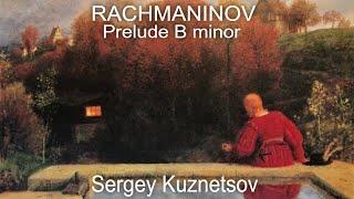 Rachmaninov, Prelude in B minor — Sergey Kuznetsov