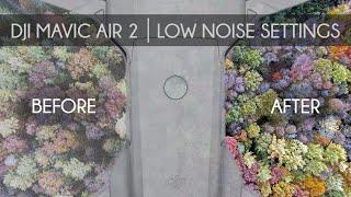 DJI Mavic Air 2 I Simple Cinematic LOW NOISE settings