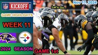 Steelers vs  Ravens  WEEK 11 GAME 1st QTR HIGHLIGHTS  Nov 17, 2024 | 2024-2025 NFL Season.