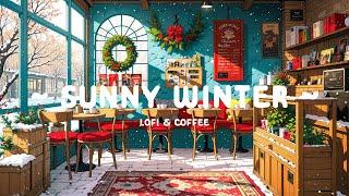 Sunny Winter ️ Healing Me  Dopamine Hit to Deep Focus with [ Lofi Hip Hop - Lofi Music ]