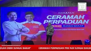  LANGSUNG | CERAMAH PERPADUAN PRK N.20 SUNGAI BAKAP | SUNGAI BAKAP, PULAU PINANG | 1 JULAI 2024