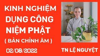 KINH NGHIỆM DỤNG CÔNG NIỆM PHẬT( BẢN CHỈNH ÂM ).TN LỆ NGUYỆT