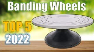 Banding Wheels : Top 5 Best Banding Wheels 2022