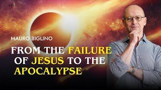  From the failure of Jesus to the  Apocalypse | Mauro Biglino