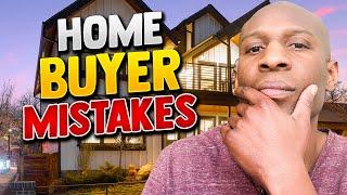 12 Home Buyer Mistakes NOT To Do!