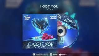 Tavy - I Got You (Prod By. Sixty & KXVI) [Official Audio]