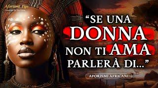 Profonda Saggezza AFRICANA | Saggi Proverbi e Detti AFRICANI