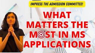 What matters the MOST in MS applications?