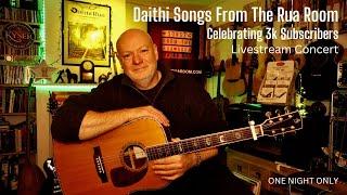 Daithi Songs From The Rua Room - Livestream. Celebtaring 3K Subscribers