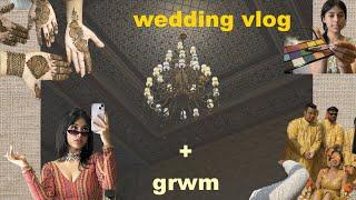 wedding vlog in jaipur + get ready with me!!!